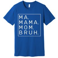 Ma Mama Mom Bruh Blue Sky Mother Funny Gift Premium T-Shirt