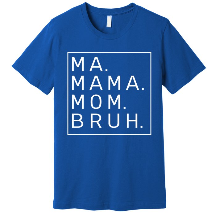 Ma Mama Mom Bruh Blue Sky Mother Funny Gift Premium T-Shirt