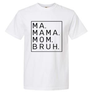 Ma Mama Mom Bruh Blue Sky Mother Funny Gift Garment-Dyed Heavyweight T-Shirt