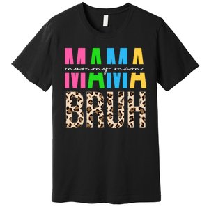 Mama Mommy Mom Bruh Cheetah Print Premium T-Shirt