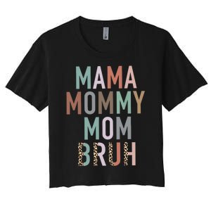 Mama Mommy Mom Bruh Ma Gifts Funny Saying Mom Women's Crop Top Tee