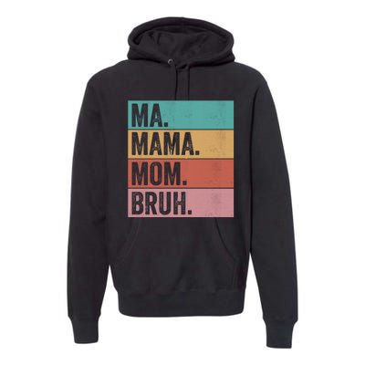 Ma Mama Mom Bruh Vintage Retro Premium Hoodie