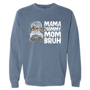 Mama Mommy Mom Bruh Funny Gift Garment-Dyed Sweatshirt