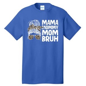 Mama Mommy Mom Bruh Funny Gift Tall T-Shirt