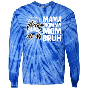 Mama Mommy Mom Bruh Funny Gift Tie-Dye Long Sleeve Shirt