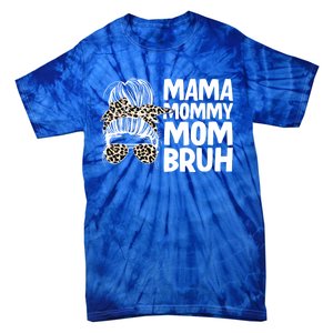 Mama Mommy Mom Bruh Funny Gift Tie-Dye T-Shirt