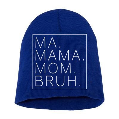 Ma Mama Mom Bruh Funny Mom Saying Cute Mom Mommy Gift Short Acrylic Beanie