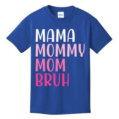 Mama Mommy Mom Bruh Gift Kids T-Shirt