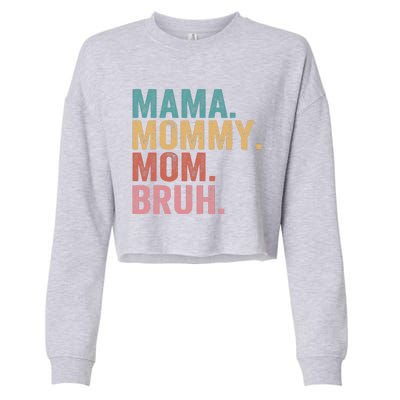 Mama Mommy Mom Bruh Mothers Day Vintage Funny Mother Cropped Pullover Crew