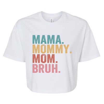 Mama Mommy Mom Bruh Mothers Day Vintage Funny Mother Bella+Canvas Jersey Crop Tee