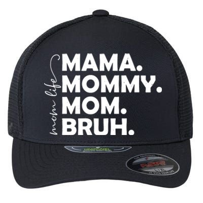 Mama Mommy Mom Bruh Life Flexfit Unipanel Trucker Cap