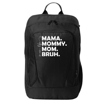 Mama Mommy Mom Bruh Life City Backpack