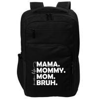 Mama Mommy Mom Bruh Life Impact Tech Backpack