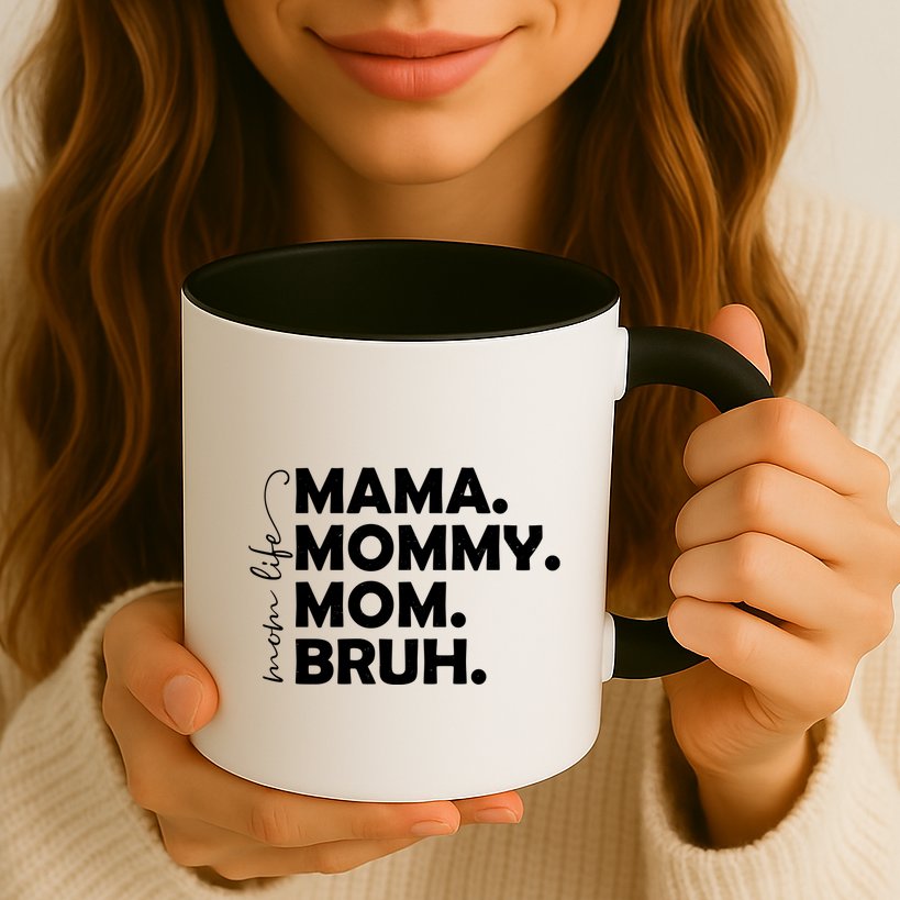 Mama Mommy Mom Bruh Life Mug