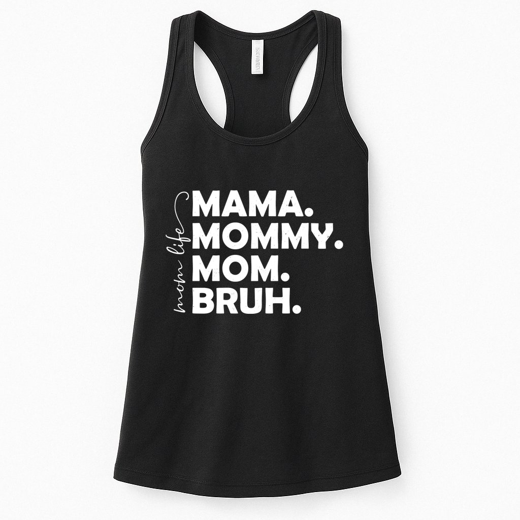 Mama Mommy Mom Bruh Life Womens Tank Top