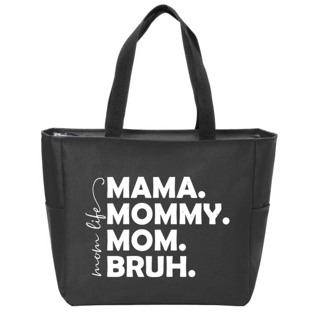 Mama Mommy Mom Bruh Life Zip Tote Bag