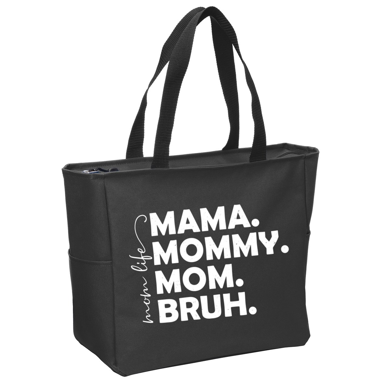 Mama Mommy Mom Bruh Life Zip Tote Bag