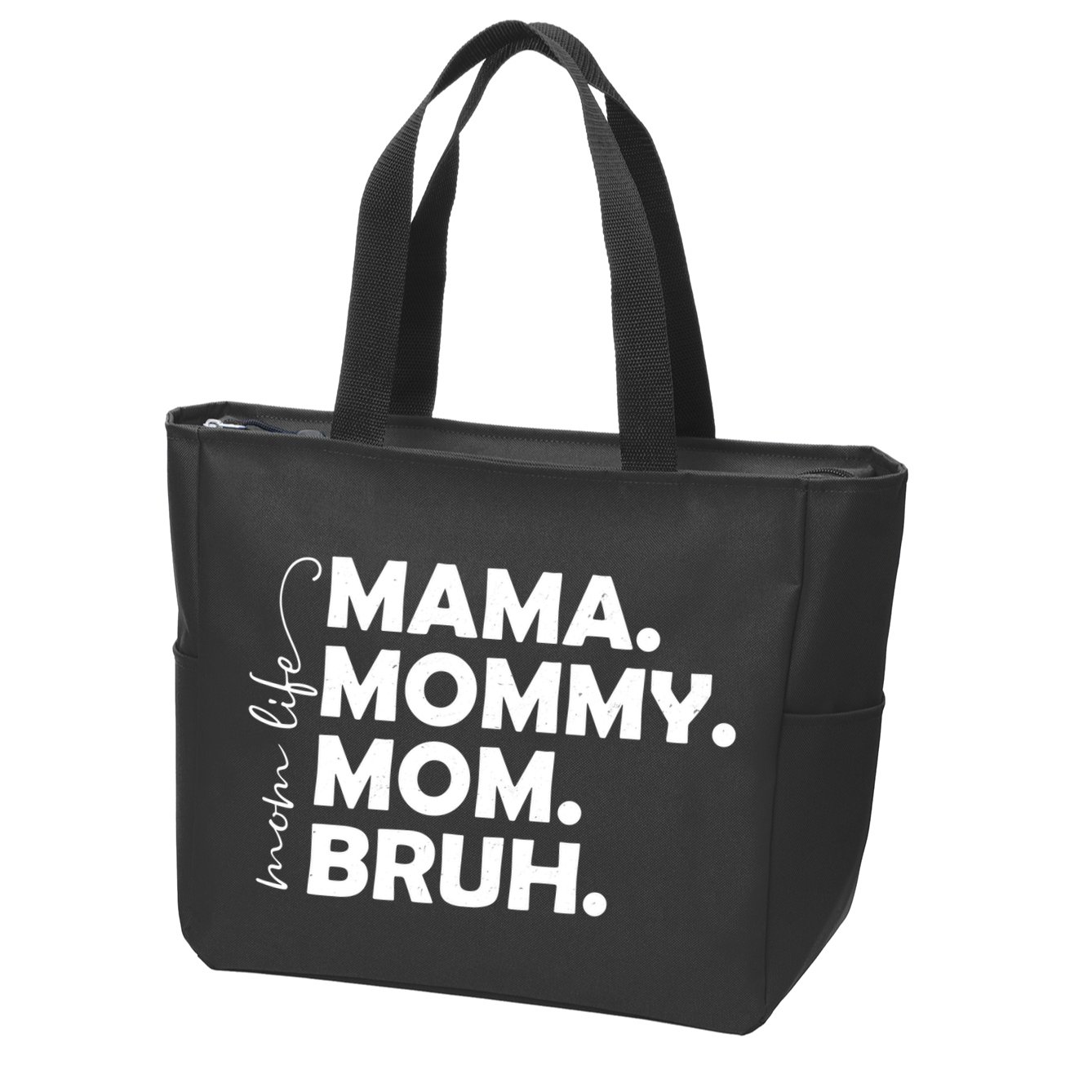 Mama Mommy Mom Bruh Life Zip Tote Bag