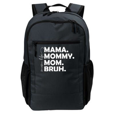 Mama Mommy Mom Bruh Life Daily Commute Backpack