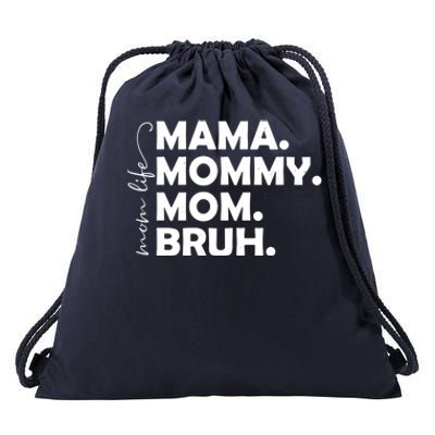 Mama Mommy Mom Bruh Life Drawstring Bag