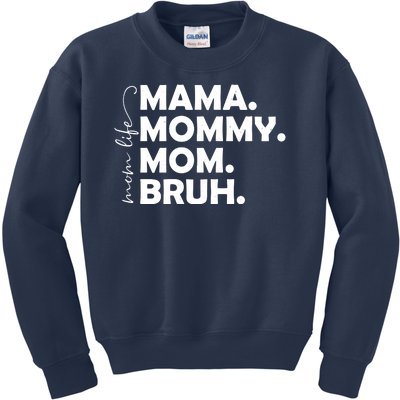 Mama Mommy Mom Bruh Life Kids Sweatshirt