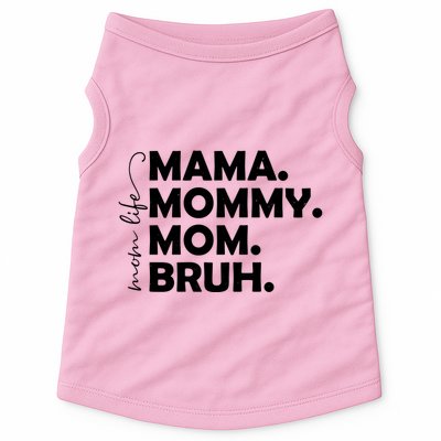 Mama Mommy Mom Bruh Life Doggie Tank