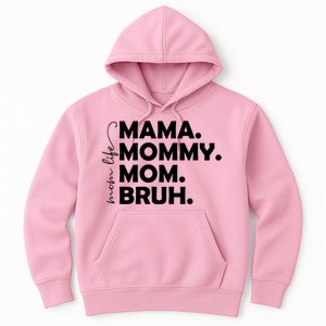 Mama Mommy Mom Bruh Life Hoodie