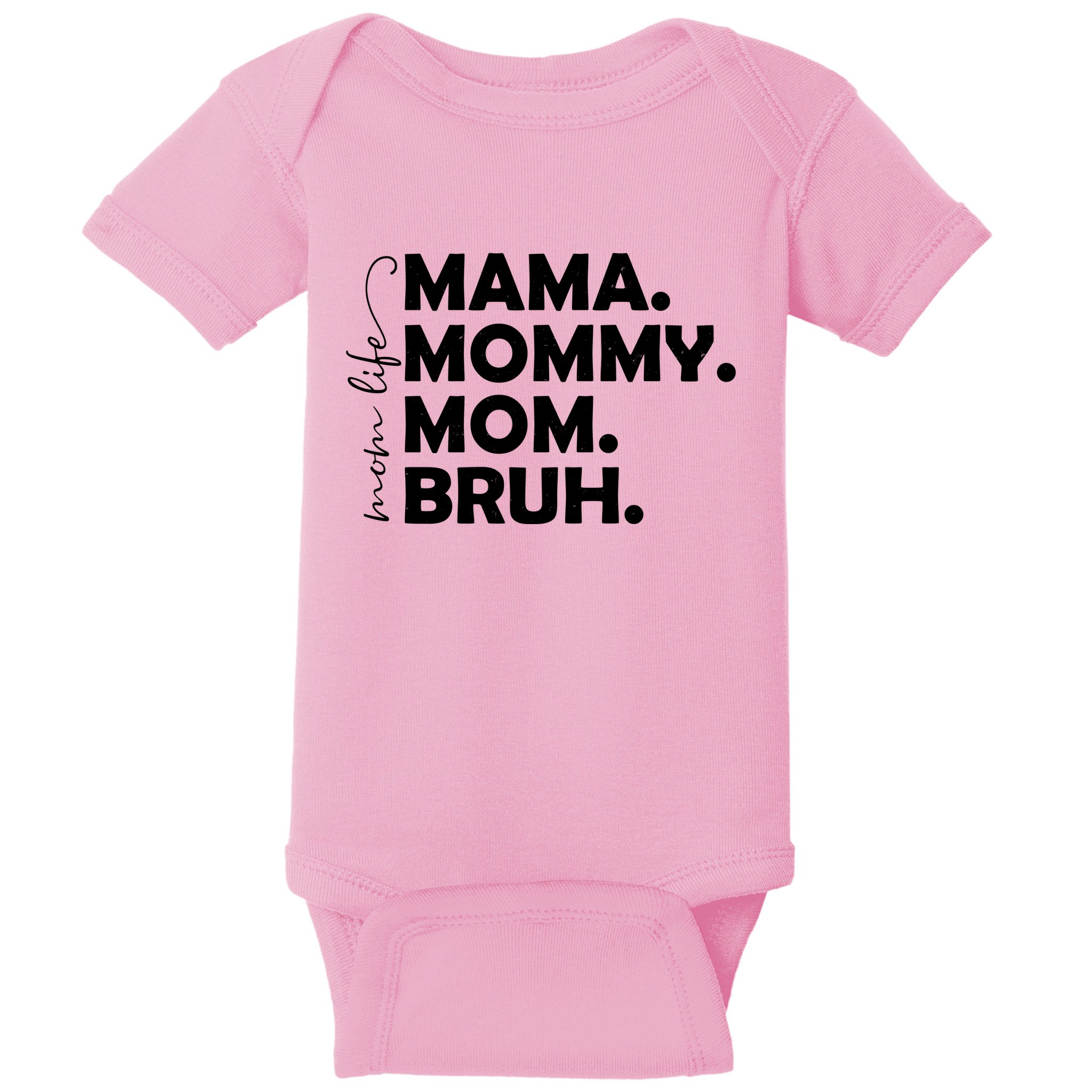Mama Mommy Mom Bruh Life Baby Bodysuit