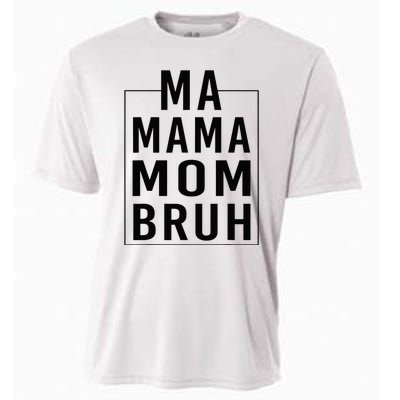 Ma Mama Mom Bruh Funny Mom Saying Cute Mom Mommy Cooling Performance Crew T-Shirt