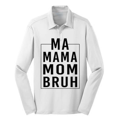 Ma Mama Mom Bruh Funny Mom Saying Cute Mom Mommy Silk Touch Performance Long Sleeve Polo