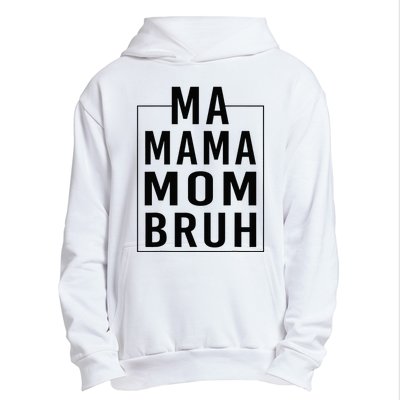 Ma Mama Mom Bruh Funny Mom Saying Cute Mom Mommy Urban Pullover Hoodie