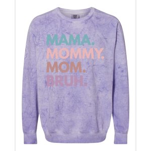 Mama Mommy Mom Bruh Gift Colorblast Crewneck Sweatshirt