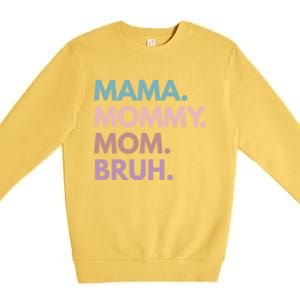 Mama Mommy Mom Bruh Gift Premium Crewneck Sweatshirt