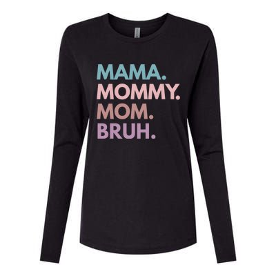 Mama Mommy Mom Bruh Gift Womens Cotton Relaxed Long Sleeve T-Shirt