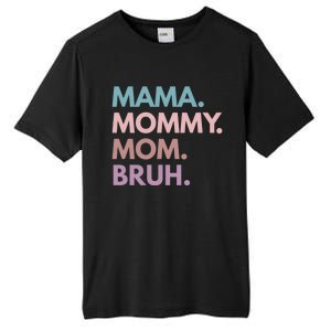 Mama Mommy Mom Bruh Gift Tall Fusion ChromaSoft Performance T-Shirt