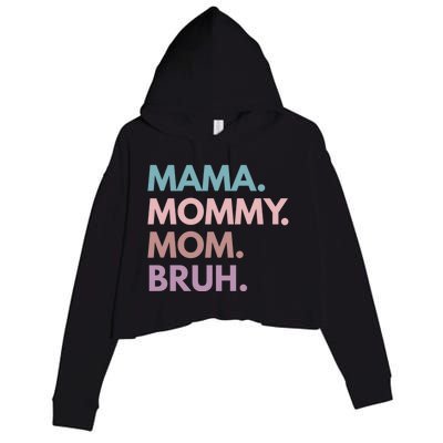 Mama Mommy Mom Bruh Gift Crop Fleece Hoodie