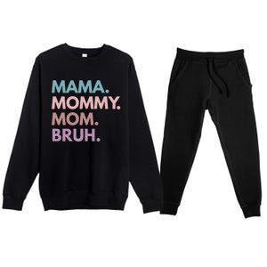 Mama Mommy Mom Bruh Gift Premium Crewneck Sweatsuit Set