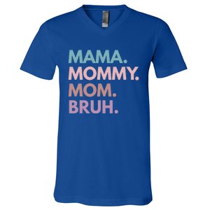 Mama Mommy Mom Bruh Gift V-Neck T-Shirt