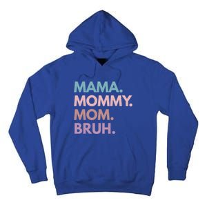 Mama Mommy Mom Bruh Gift Tall Hoodie