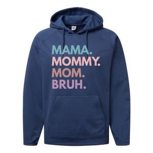 Mama Mommy Mom Bruh Gift Performance Fleece Hoodie