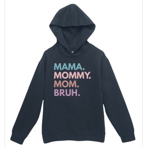 Mama Mommy Mom Bruh Gift Urban Pullover Hoodie