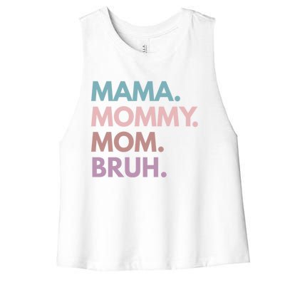 Mama Mommy Mom Bruh Gift Women's Racerback Cropped Tank