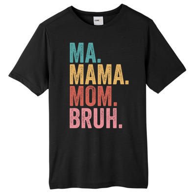 Ma Mama Mom Bruh Mothers Day Funny Vintage For Mother Gift Tall Fusion ChromaSoft Performance T-Shirt