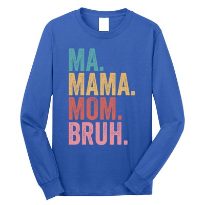 Ma Mama Mom Bruh Mothers Day Funny Vintage For Mother Gift Long Sleeve Shirt