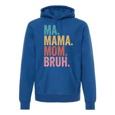 Ma Mama Mom Bruh Mothers Day Funny Vintage For Mother Gift Premium Hoodie