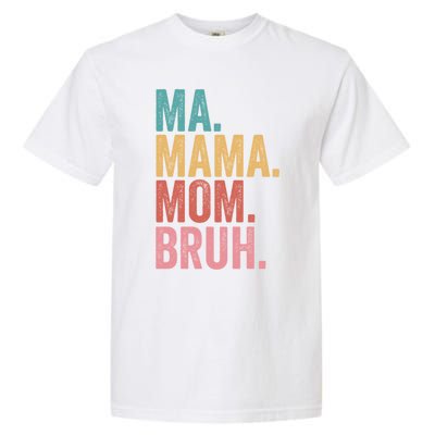 Ma Mama Mom Bruh Mothers Day Funny Vintage For Mother Gift Garment-Dyed Heavyweight T-Shirt