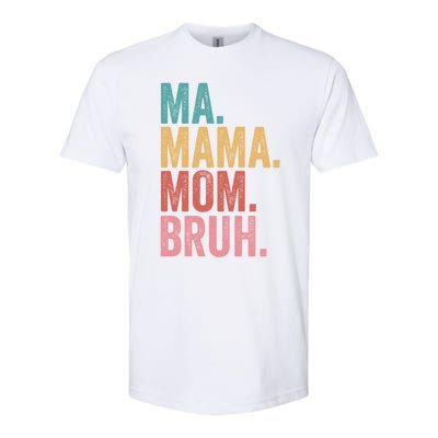 Ma Mama Mom Bruh Mothers Day Funny Vintage For Mother Gift Softstyle CVC T-Shirt