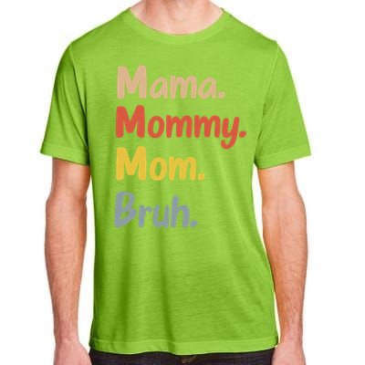 Mama Mommy Mom Bruh Adult ChromaSoft Performance T-Shirt