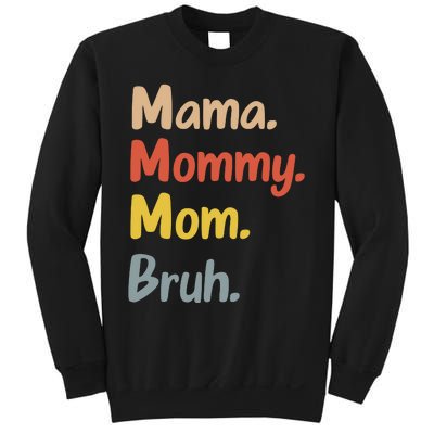 Mama Mommy Mom Bruh Sweatshirt