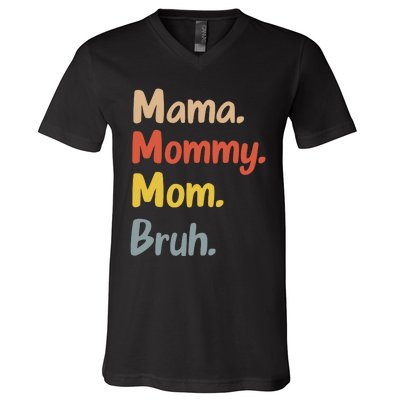 Mama Mommy Mom Bruh V-Neck T-Shirt